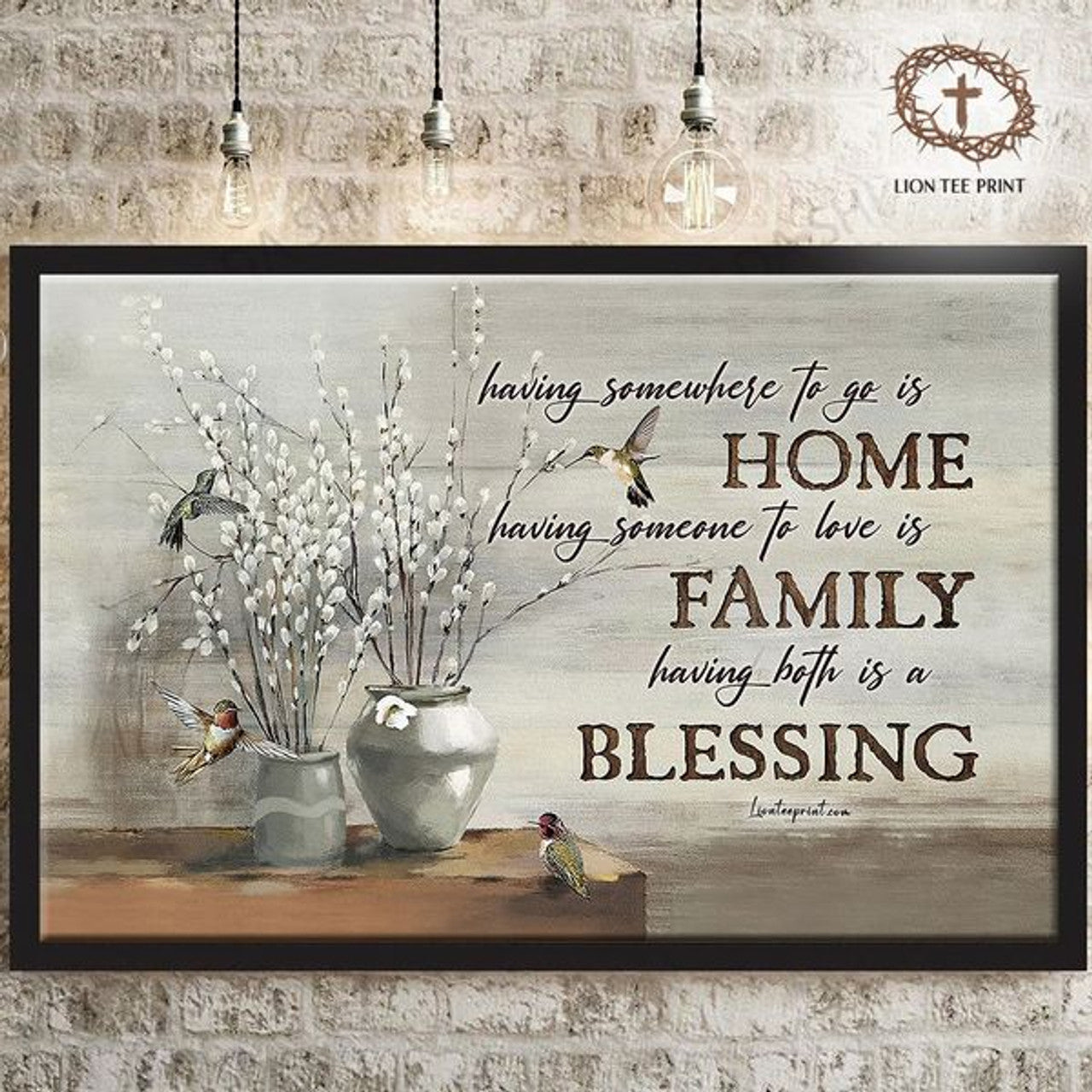 Having Somewhere To Go Is Home Having Someone To Love Is Family Having Both Is A Blessing Hummingbird Flower Poster and Canvas
