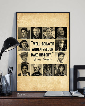 Well-Behaved Women Seldom Make History Laurel Thatcher Create Discover Defy Observe Write Feminists Vintage Poster and Canvas