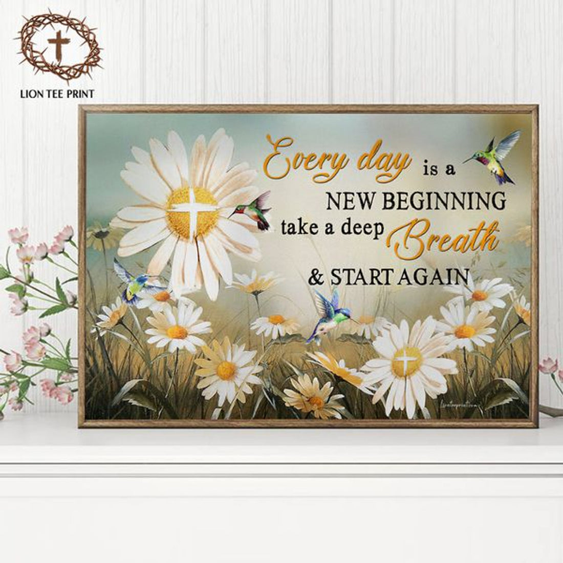 Everyday Is A New Beginning Take A Deep Breath Smile And Start Again Daisy Flower Hummingbird Poster and Canvas