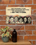 They Whispered To Her You Cannot Withstand The Storm She Whispered Back I Am The Storm Feminists Poster and Canvas