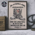 Be Strong And Courageous For The Lord Will Be With You Where You Go Joshua 1:9 American Veteran Day Poster and Canvas