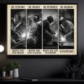 Be Strong When You Are Weak Be Brave When You Are Scared Be Humble When You Are Victorious Be Badass Everyday Welder Man Poster and Canvas