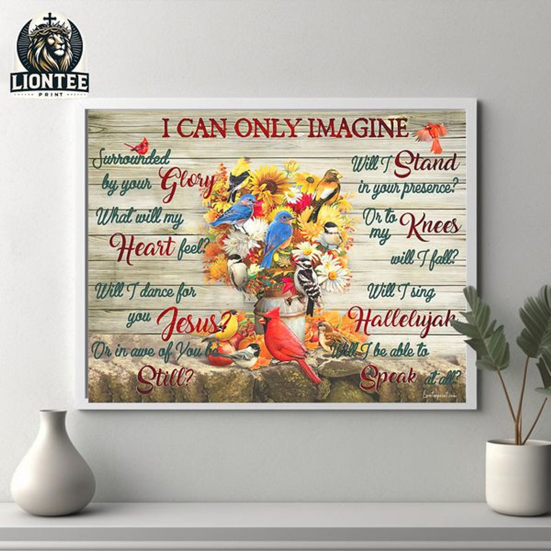 I Can Only Imagine Surrounded By Your Glory Flowers Cardinal Birds Poster and Canvas