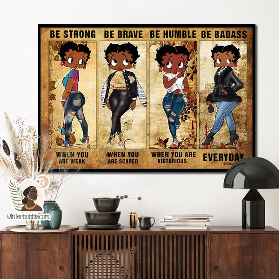 Be Strong When You Are Weak Be Brave When You Are Scared Be Humble When You Are Victorious Be Badass Everyday Black Girls Poster and Canvas