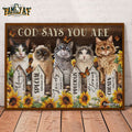 God Says You Are Unique Special Lovely Precious Strong Chosen Cute Cats Sunflower Poster and Canvas