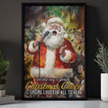 The Best Way To Spread Christmas Cheer Is Singing Loud For All To Hear Santa Claus Poster and Canvas