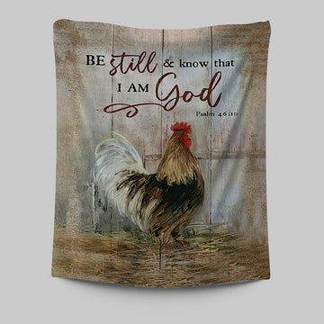 Rooster Chicken Be Still And Know That I Am God Tapestry Print - Inspirational Tapestry Art - Christian Wall Art Home Decor