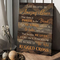 Rugged Cross I Still Believe In Amazing Grace That There Is Power In The Blood That He Walks With Me Poster and Canvas