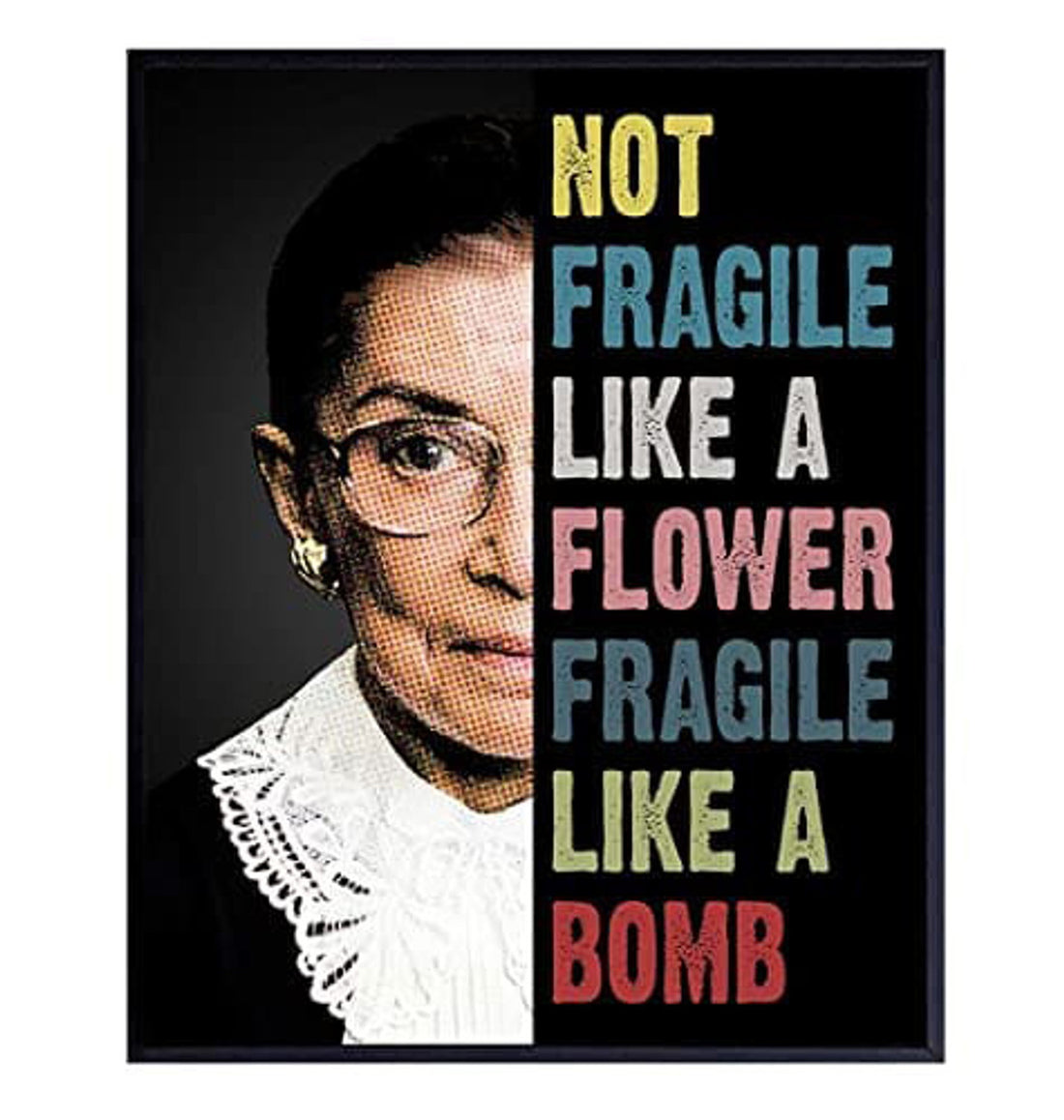 Ruth Bader Ginsburg, Not Fragile Like A Flower Fragile Like A Bomb Poster and Canvas