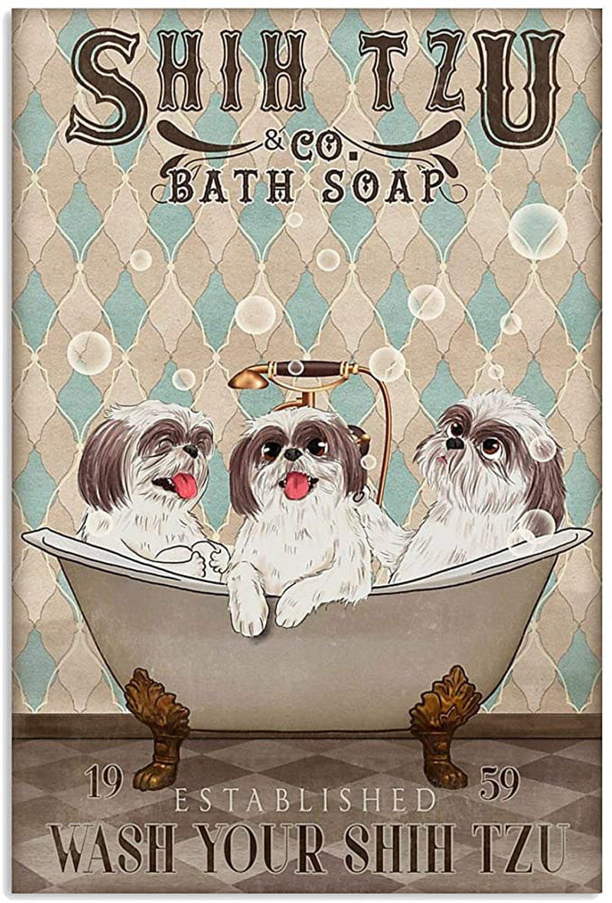 Shih Tzu And CO. Bath Soap 19 Established 59 Wash Your Shih Tzu, Dog Groomer, Dog Lover Poster and Canvas