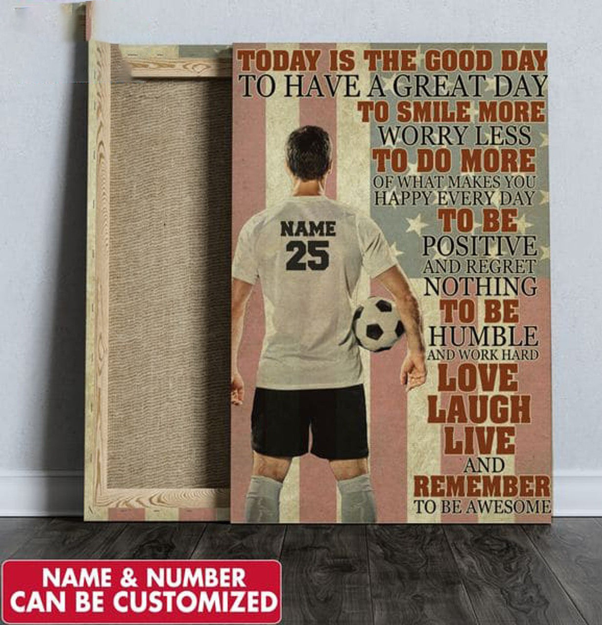 Custom Soccer Player, Today Is A Good Day To Have Great Day To Smile More Worry Less To Do More Of What Makes You Happy Every Day Poster and Canvas