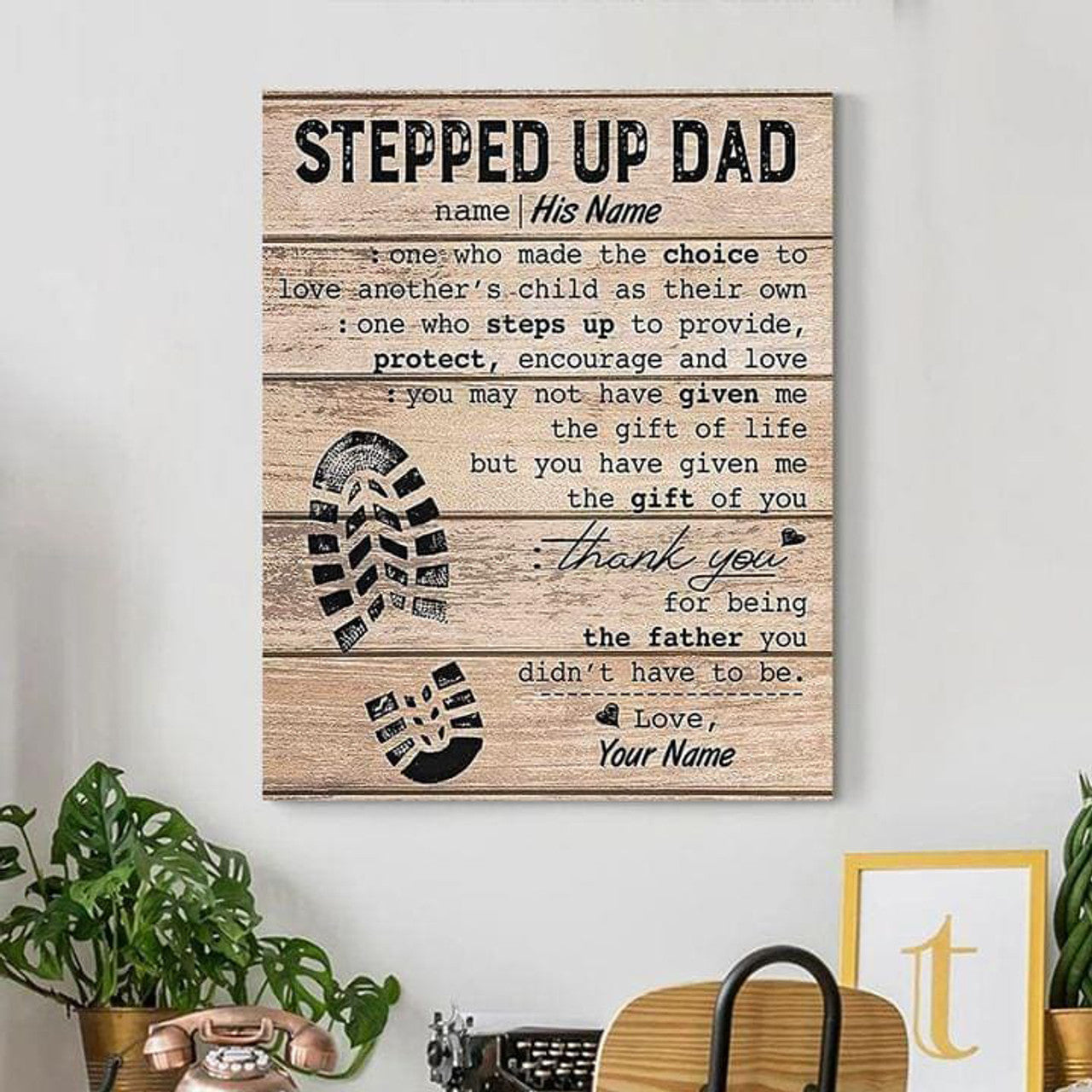 Stepped Up Dad One Who Made The Choice To Love Another’s Child As Their Own Poster and Canvas