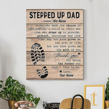 Stepped Up Dad One Who Made The Choice To Love Another’s Child As Their Own Poster and Canvas