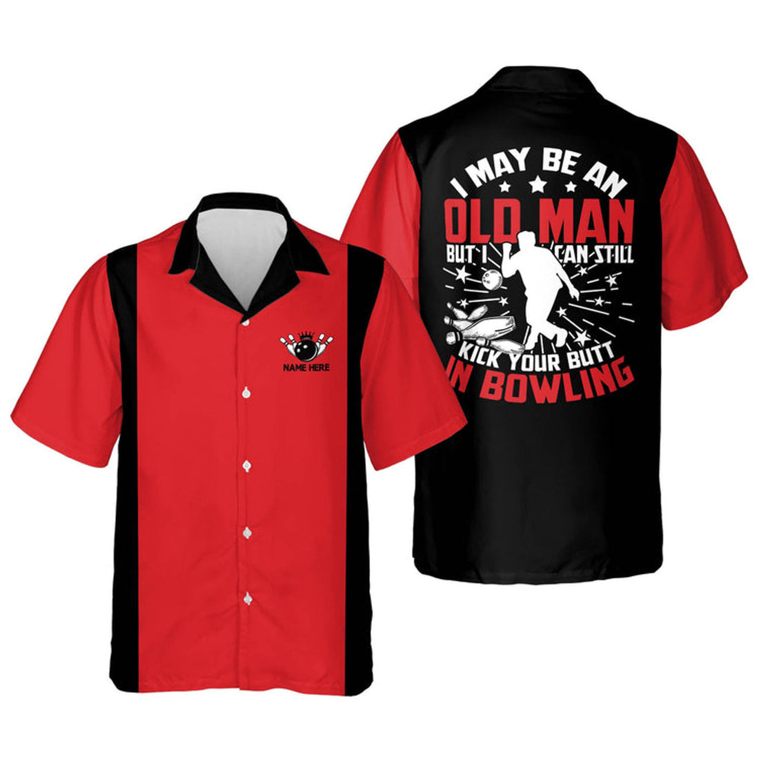 Custom I May Be An Old Man But I Can Still Kick Your Butt In Bowling Hawaiian Shirt