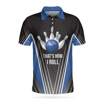 That'S How I Roll Bowling Short Sleeve Polo Shirt, Digital Bowling Alley Polo Shirt, Men Bowling Shirt