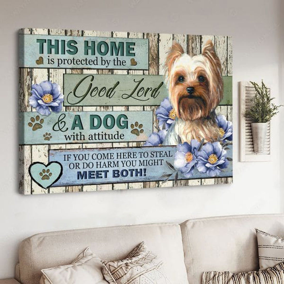 This Home Is Protected By The Good Lord And A Dog With Attitude, Yorkshire Terrier Poster and Canvas