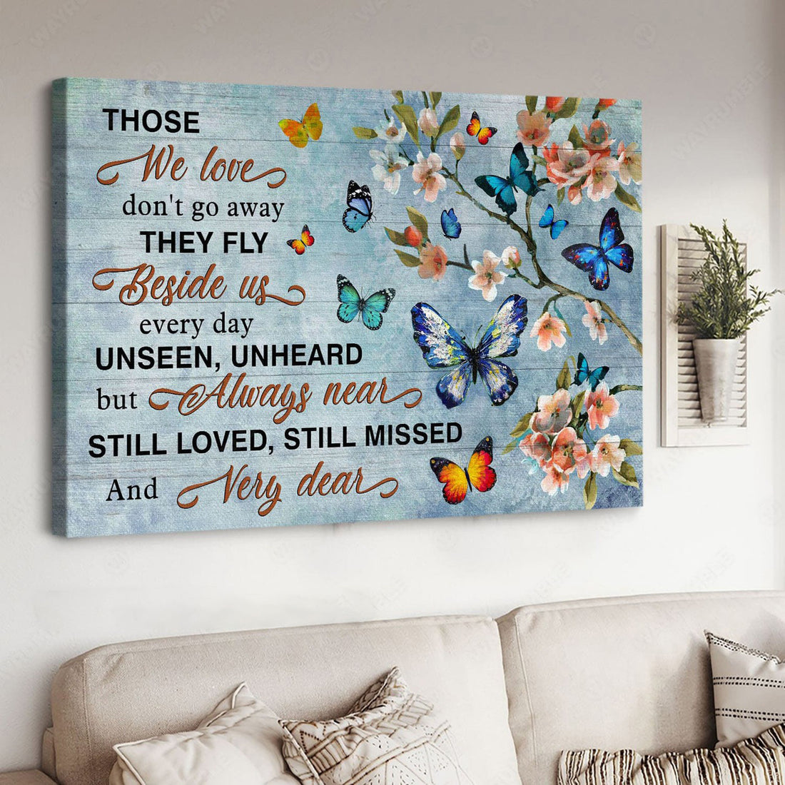 Those We Love Don’t Go Away They Fly Beside Us Every Day Unseen Unheard, Butterfly Flower Poster and Canvas