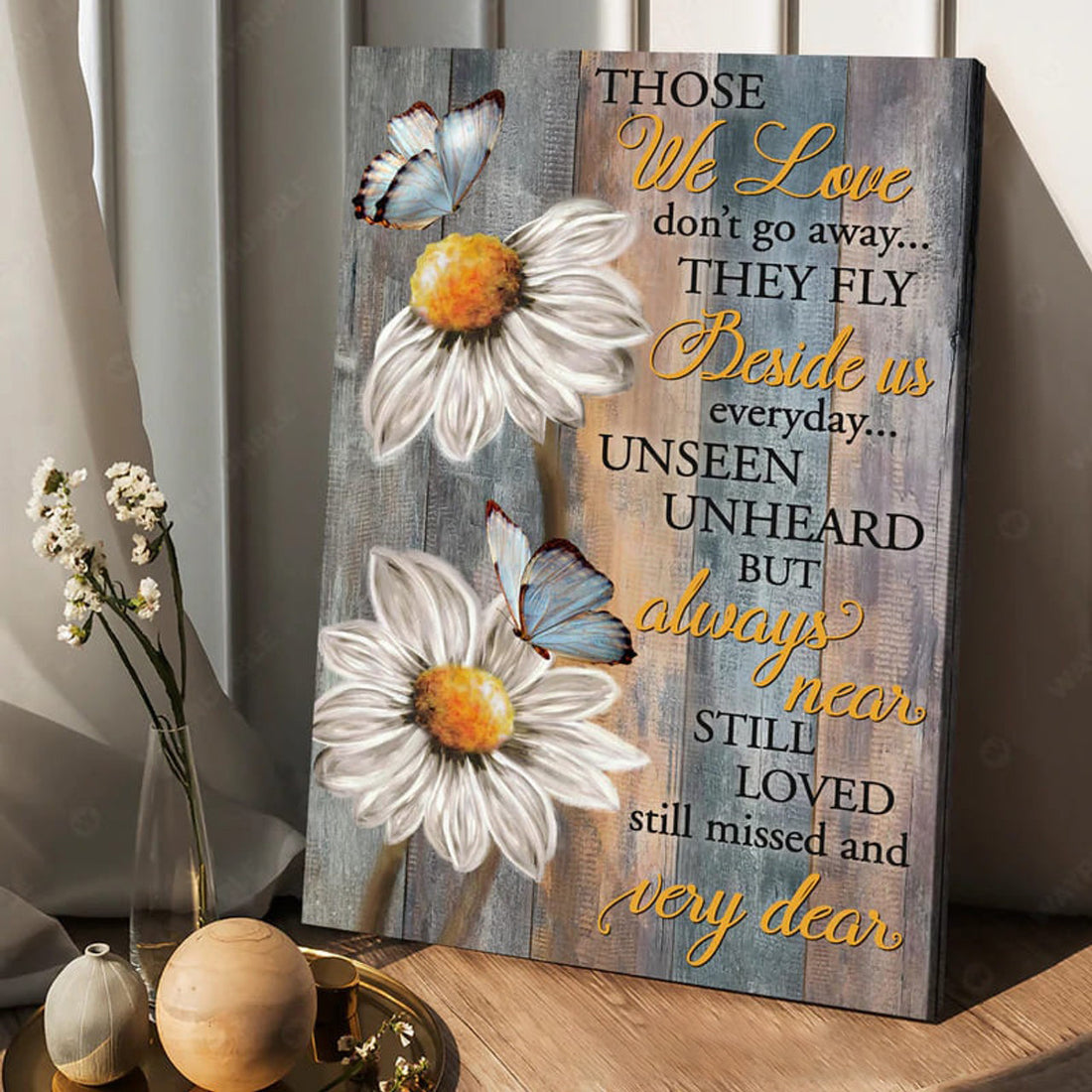 Those We Love Don’t Go Away They Fly Beside Us Everyday, Butterfly Flower Poster and Canvas