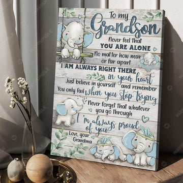 To My Grandson Never Feel That You Are Alone No Matter How Near Or Far Apart I Am Always Right There In Your Heart Poster and Canvas