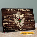 Custom To My Husband, I Didn’t Marry You So I Could Live With You I Married You Customized Personalized NAME Poster and Canvas