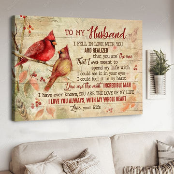 To My Husband I Feel In Love With You And Realized That You Are The One That I Was Meant To Spend My Life With Poster and Canvas