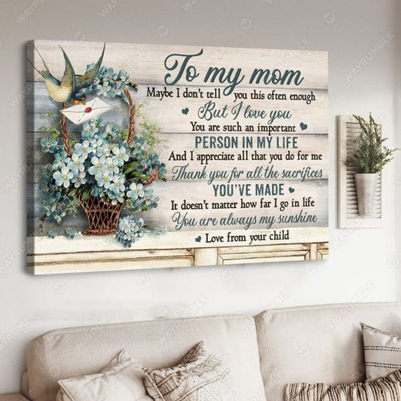 To My Mom, Maybe I Don’t Tell You This Often Enough But I Love You, You Are Sich An Important Poster and Canvas