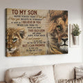 To My Son, Never Forget That I Love You I Hope You Believe In Yourself, Lion Dad And Son Poster and Canvas