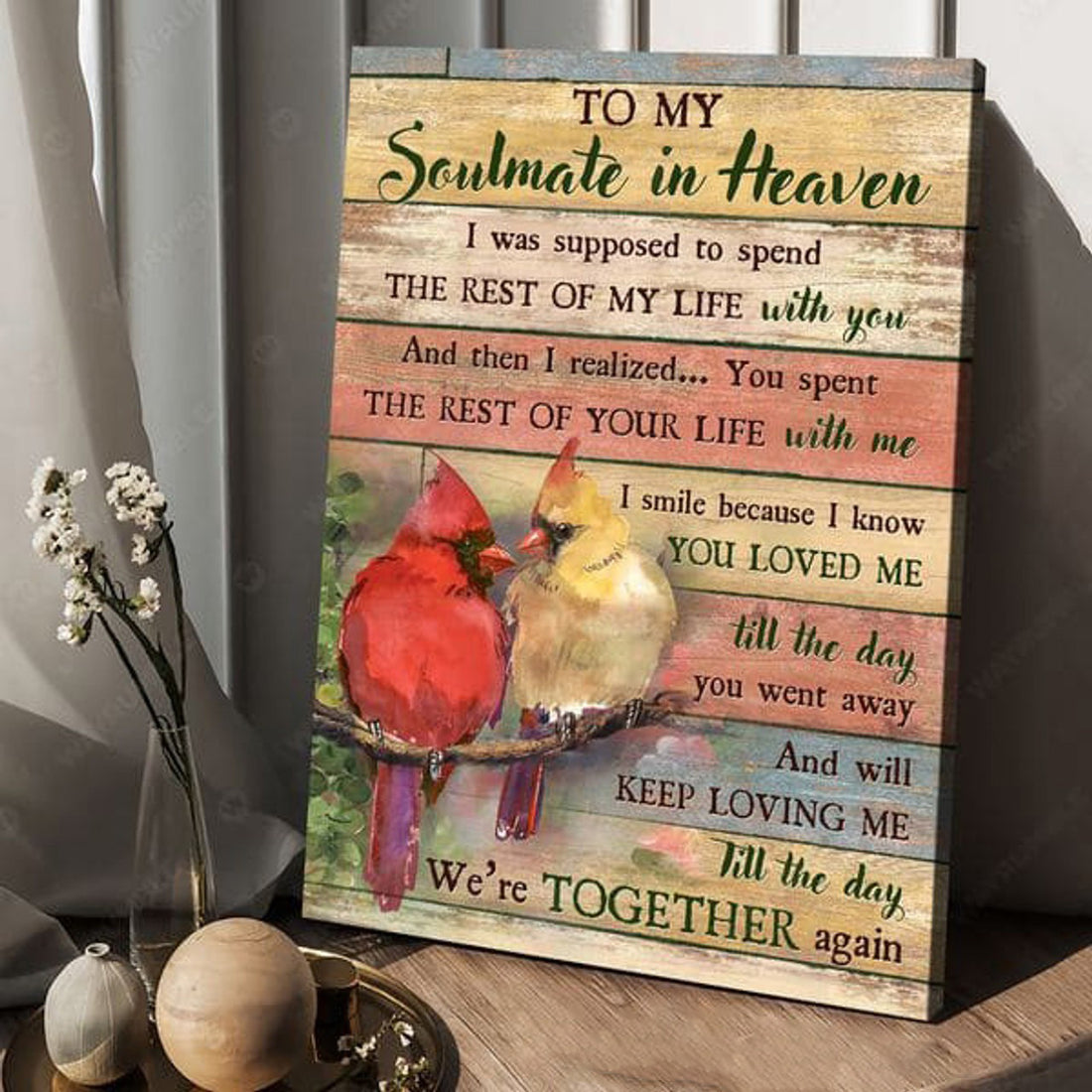 To My Soulmate I Heaven I Was Supposed To Spend The Rest Of My Life With You, Cardinal Bird Poster and Canvas