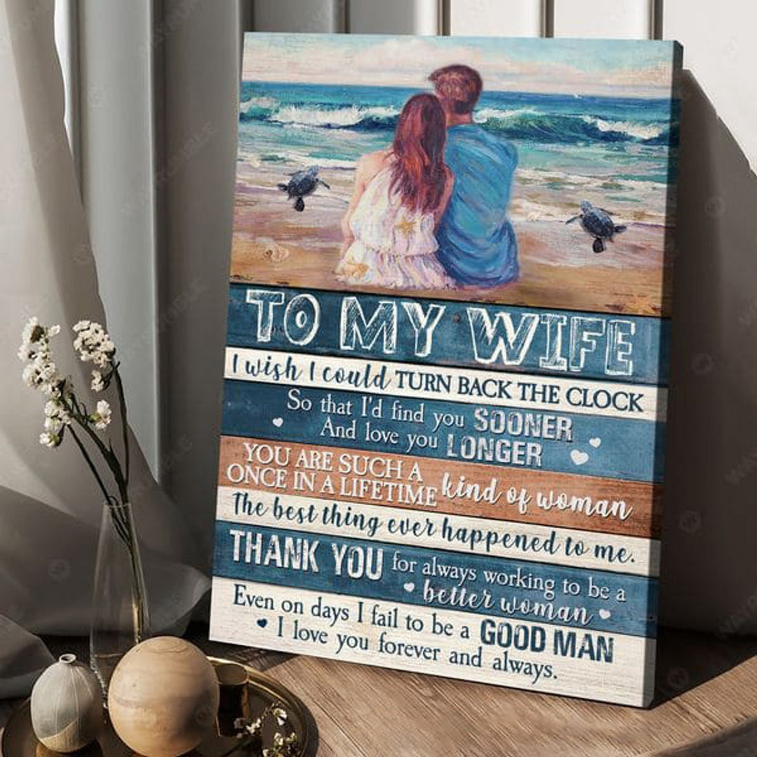 To My Wife, I Wish I Could Turn Back The Clock So That I’d Find You Sooner And Love You Longer, Gift For Lover Poster and Canvas