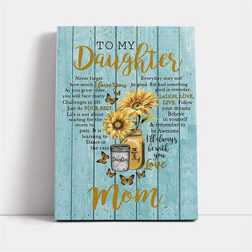 To My Daughter Sunlower Heart Shaped Canvas Never Forget How Much I Love You, Mother's Day Canvas Art, Gift For Mom, Birthday Gift