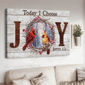 Today I Choose Joy, Cardinal Bird Poster and Canvas