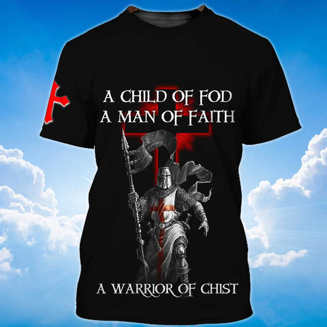 Knight Templar T-Shirt A Child Of God T-Shirt A Man Of Faith 3D Shirts