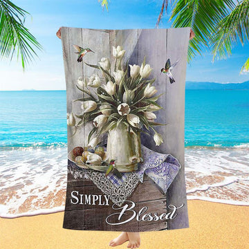 Tulip Vase Hummingbird Still Life - Simply Blessed Beach Towel - Bible Verse Beach Towel - Inspirational Art - Christian Beach Towel