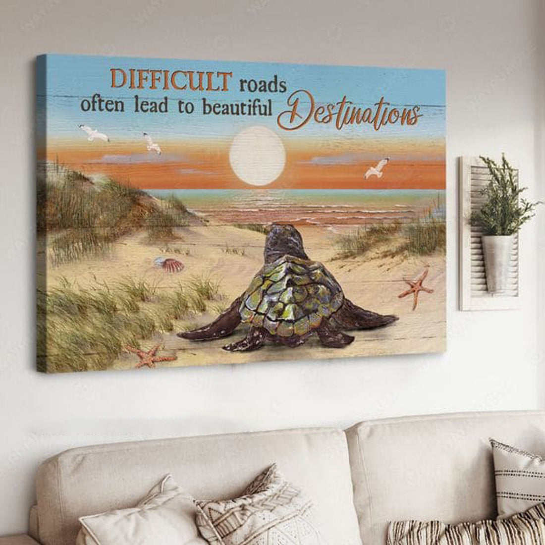 Turtle Beach, Difficult Roads, Often Lead To Beautiful Destinations Poster and Canvas