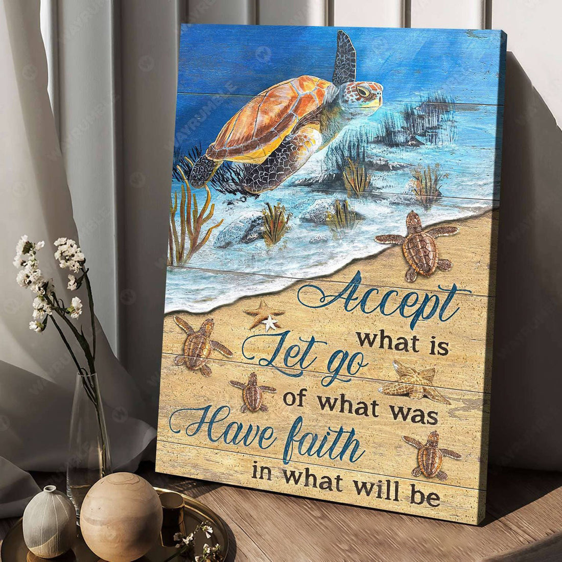 Turtle Poster, Accept What Is Let Go Of What Was Have Faith In What Will Be Poster and Canvas