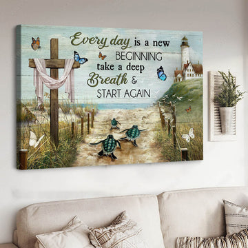 Turtle Poster, God Cross, Butterfly Lover, Every Day Is A New Beginning Take A Deep Breath And Start Again Poster and Canvas