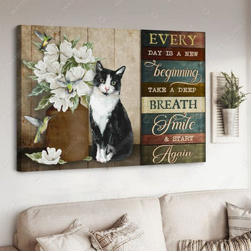 Tuxedo Cat, Cat Lover, Every Day Is A New Beginning Take A Deep Breath Smile And Start Again Poster and Canvas