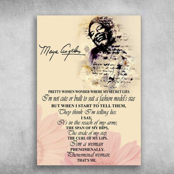 Vintage Feminist, Maya Angelou, Pretty Women Wonder Where My Secret Lies, I’m Not Cute Or Built To Suit A Fashion Poster and Canvas