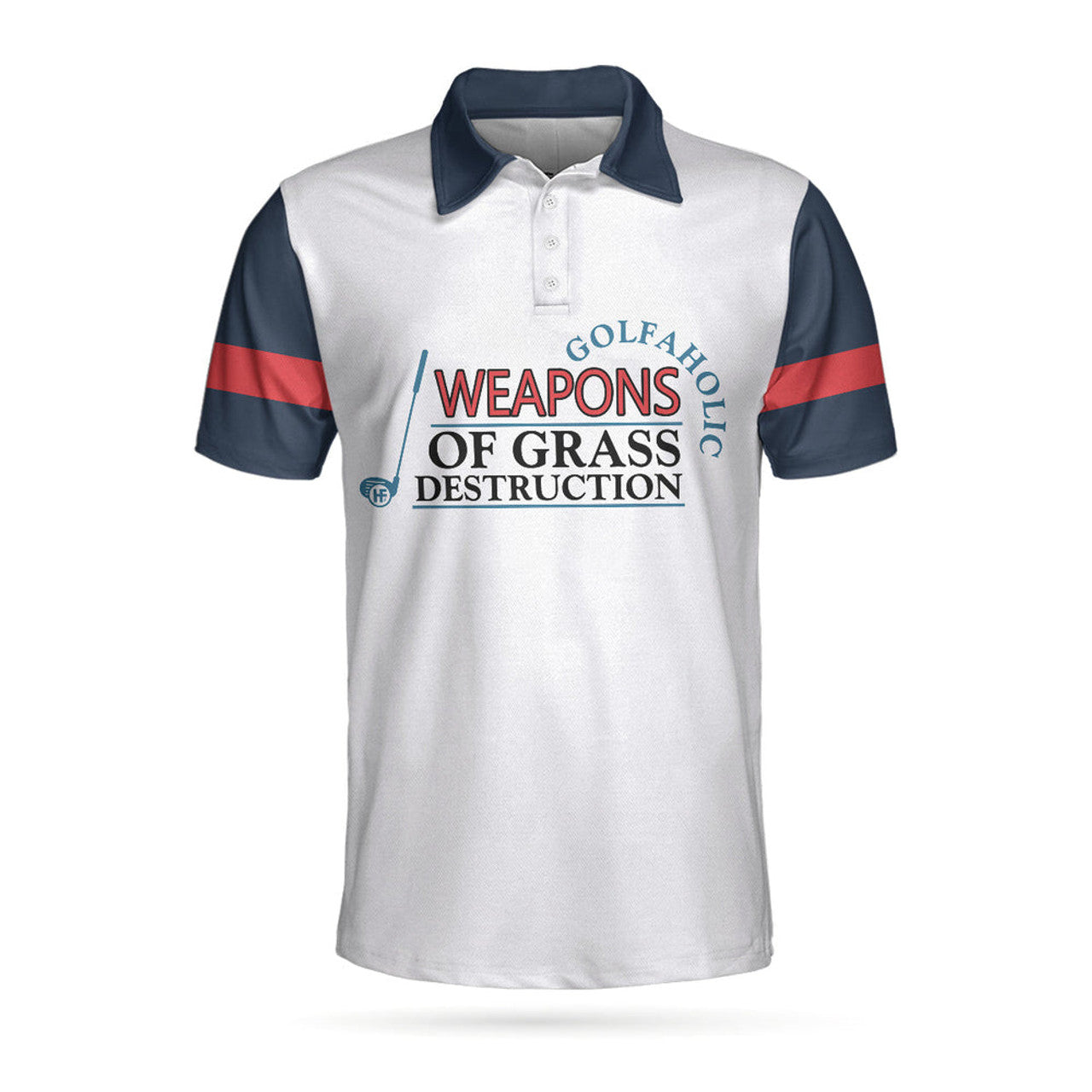Weapons Of Grass Destruction Short Sleeve Polo Shirt, Golfaholic Polo Shirt, Best Golf Shirt For Men