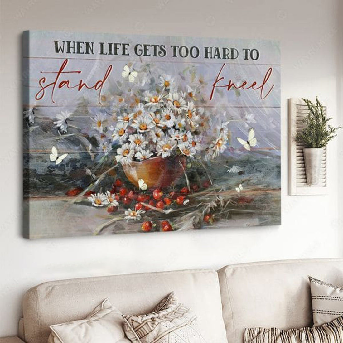 When Life Gets Too Hard To Stand Kneel, Butterfly Flower, Wall Poster Poster and Canvas