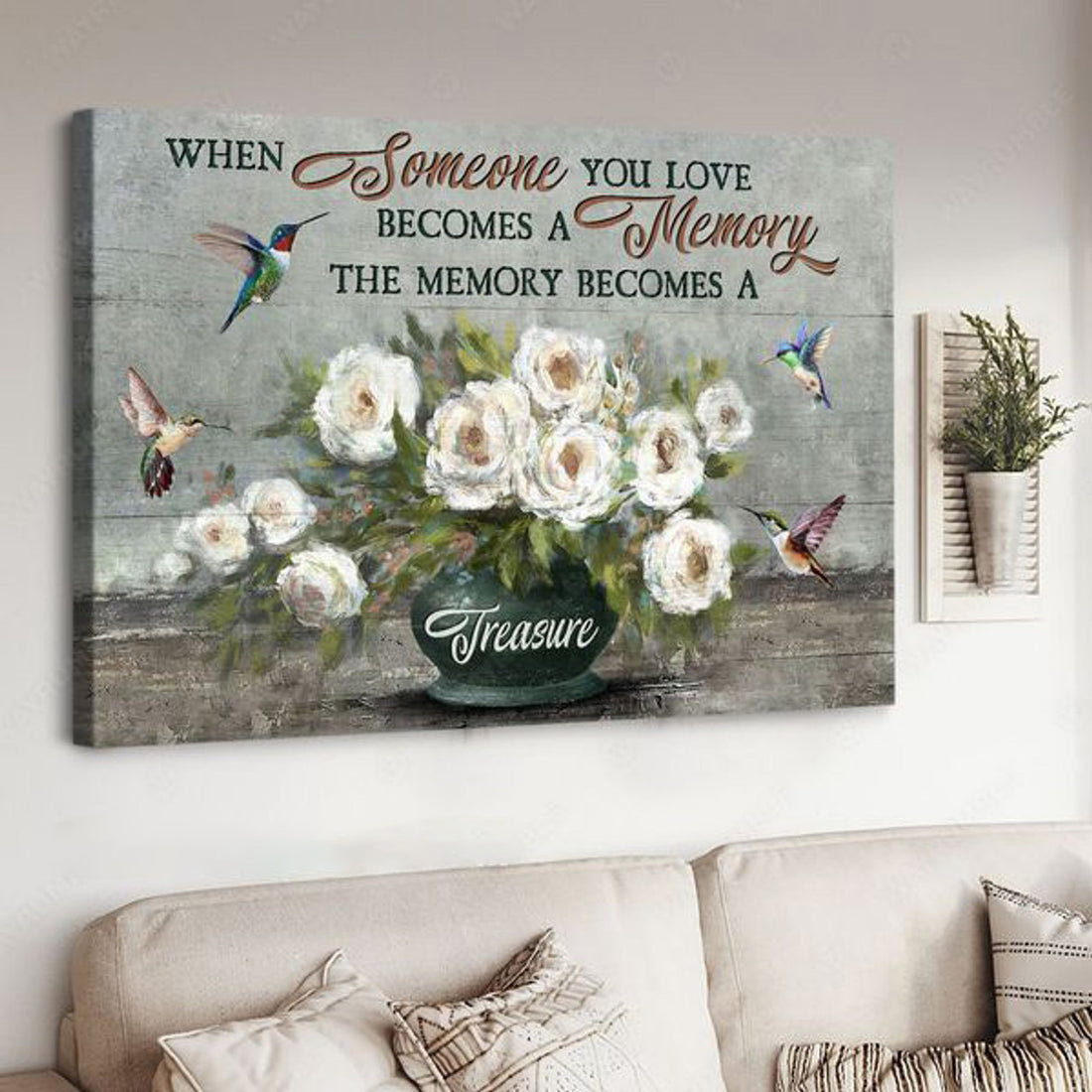 When Someone You Love Becomes A Memory The Memory Become A Treasure, Humingbird Flower, Poster Decor Poster and Canvas
