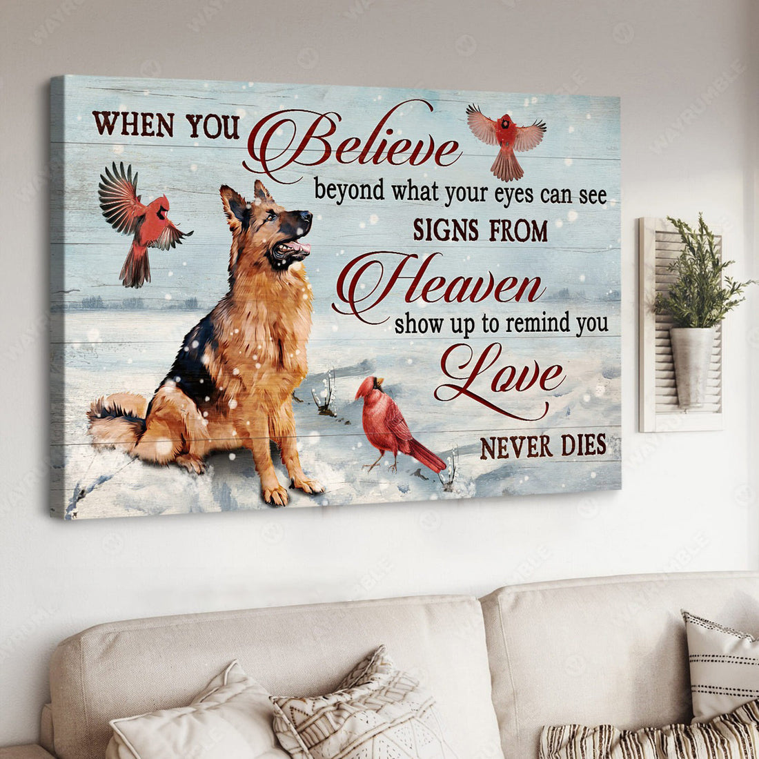 When You Believe Beyond What Your Eyes Can See Signs From Heaven Show To Remind You Love Never Dies, German Shepherd, Dog Lover, Cardinal Bird Poster and Canvas
