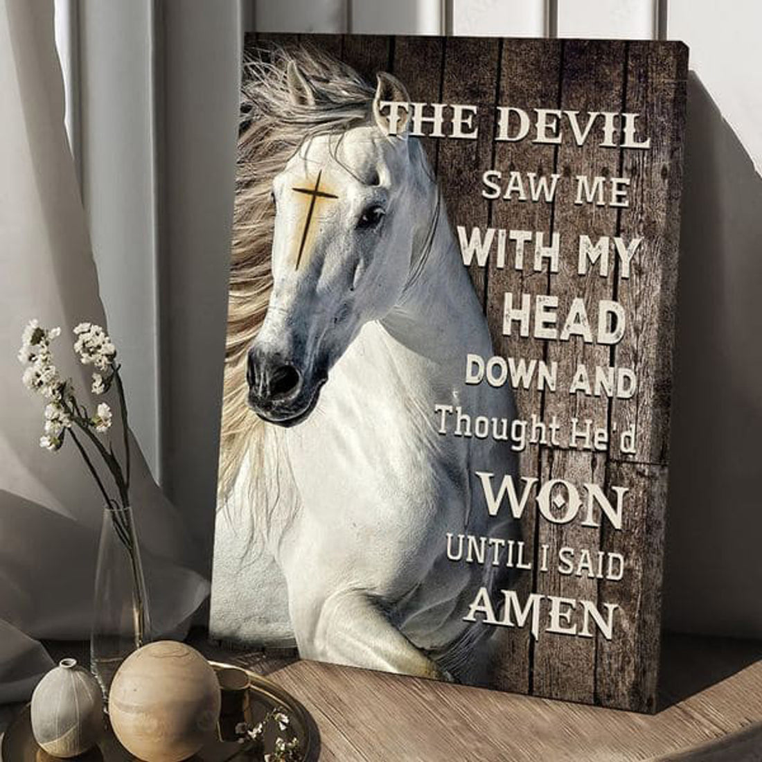 White Horse, Horse Poster, The Devil Saw Me With My Head Down And Throught He’d Won Until I Said Amen God Cross Poster and Canvas
