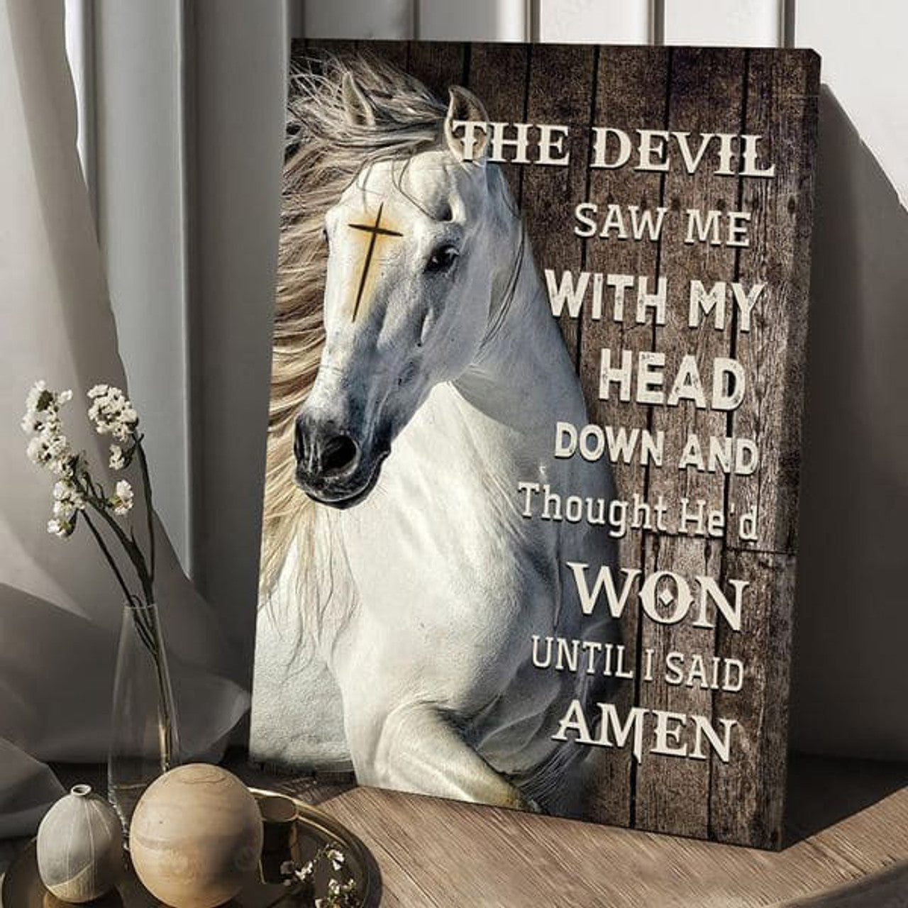White Horse, Horse Poster, The Devil Saw Me With My Head Down And Throught He’d Won Until I Said Amen God Cross Poster and Canvas