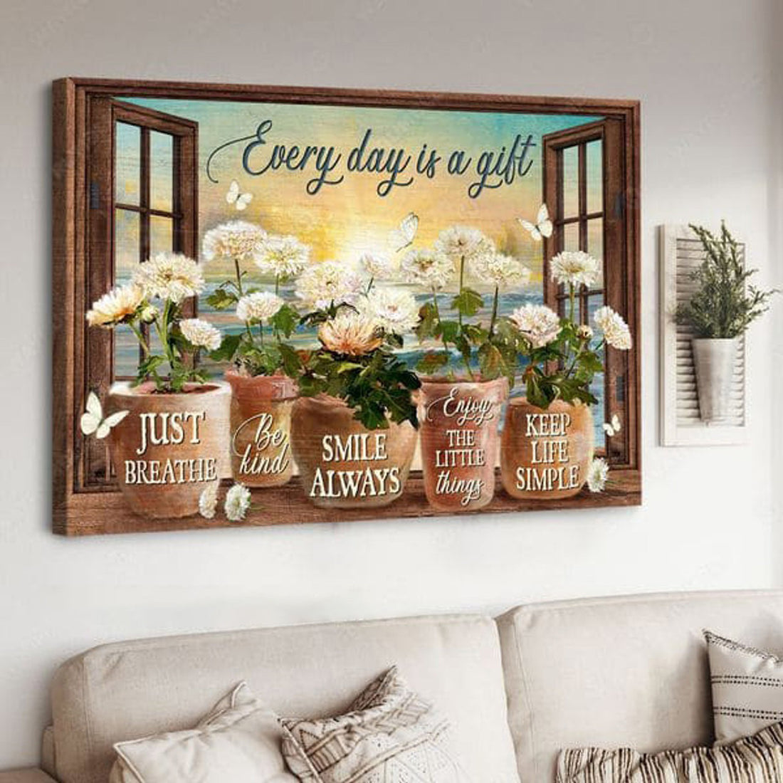 Window Poster, Every Day Is A Gift Just Breathe Be Kind Smile Always Enjoy The Little Things Keep Life Simple Poster and Canvas