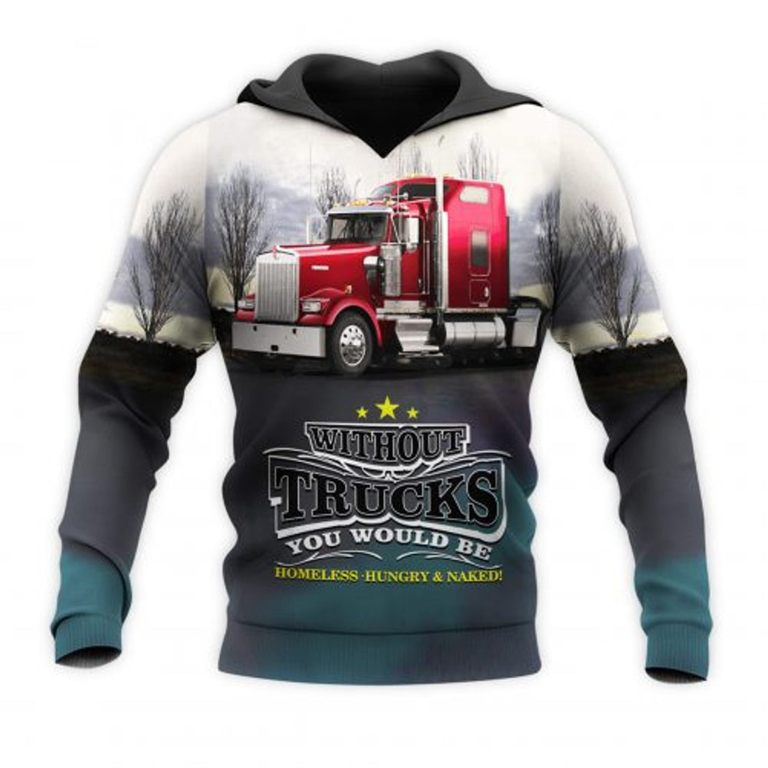 FUNSTUFFPRINT Trucker 3D Hoodie Without Trucks You Would Be 3D Hoodie and Zip Hoodie