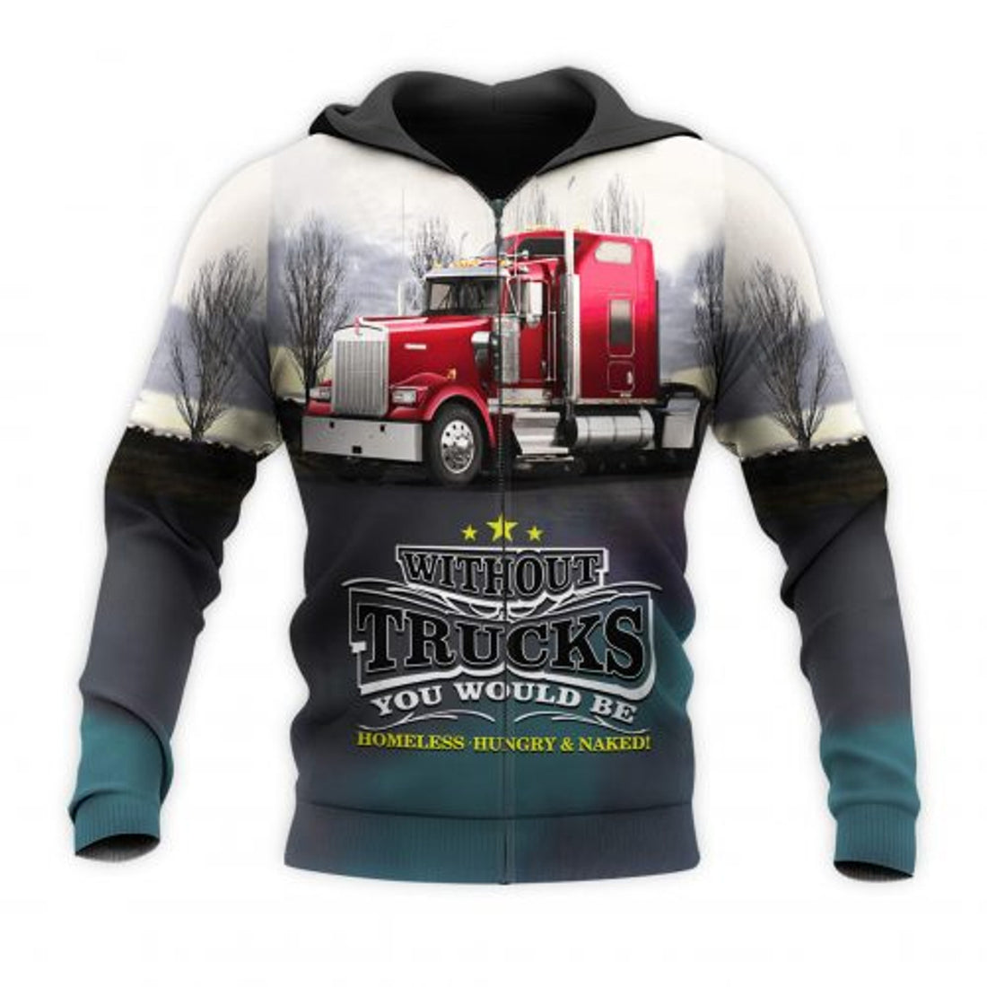 FUNSTUFFPRINT Trucker 3D Hoodie Without Trucks You Would Be 3D Hoodie and Zip Hoodie
