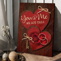 You And Me We Got This, Valentine Gift Poster and Canvas