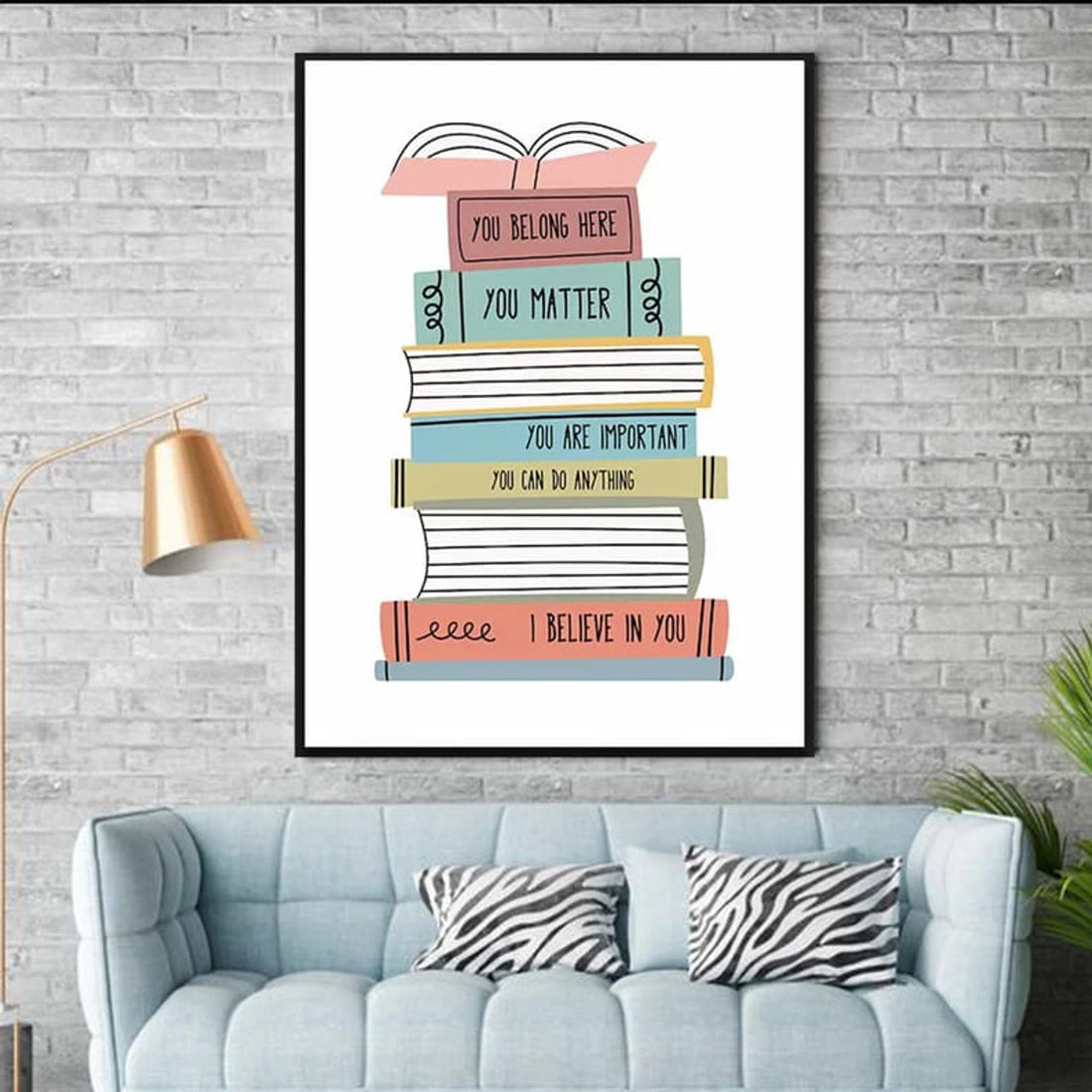 You Belong Here You Matter You Are Important You Can Do Anything I Believe In You, Book Lover Poster and Canvas