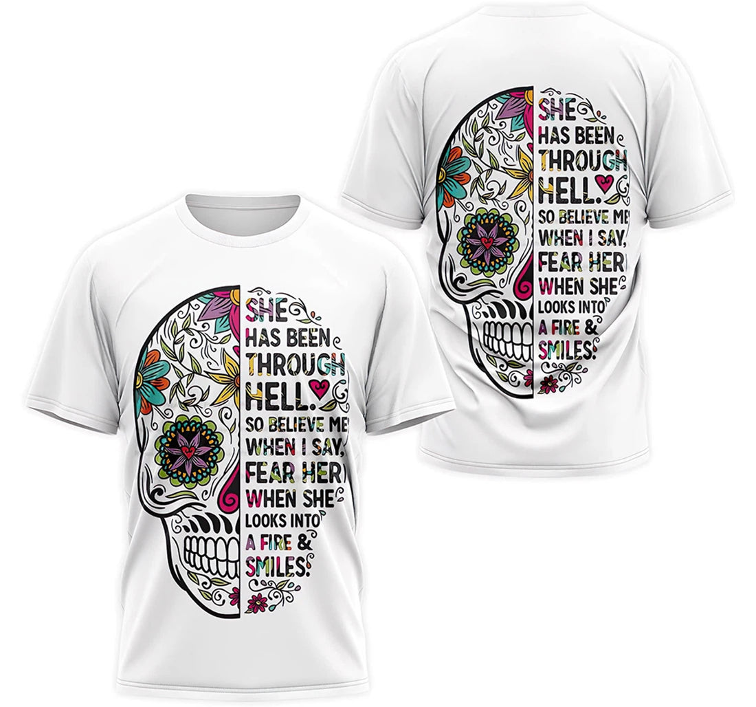 FUNSTUFFPRINT Personalized T-Shirt, Hoodie - White Skull Floral She Has Been Through Hell So Believe Me When I Say Fear Her A Fire & Smile 3D T-shirt